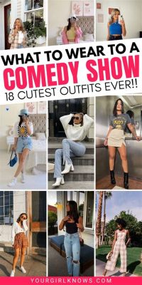 What Do You Wear to a Comedy Show? – An Insight into Attire and Moods